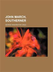 John March, Southerner,1150009551,9781150009556
