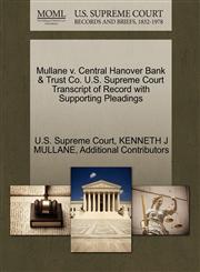 Mullane v. Central Hanover Bank & Trust Co. U.S. Supreme Court Transcript of Record with Supporting Pleadings,1270373404,9781270373407