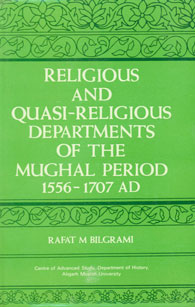 Religious and Quasi-Religious Departments of the Mughal Period (1556-1707) 1st Published,8121504414,9788121504416