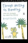 Through Writing to Reading Classroom Strategies for Supporting Literacy,0415096138,9780415096133