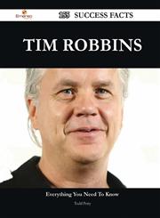 Tim Robbins 155 Success Facts - Everything you need to know about Tim Robbins,1488558345,9781488558344
