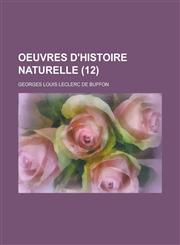 Oeuvres D'Histoire Naturelle (12 ),1153572591,9781153572590