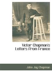 Victor Chapman's Letters from France,1110813767,9781110813766