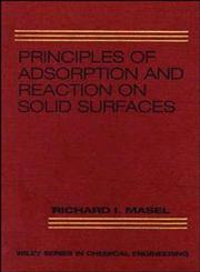 Principles of Adsorption and Reaction on Solid Surfaces 1st Edition,0471303925,9780471303923