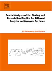 Fractal Analysis of the Binding and Dissociation Kinetics for Different Analytes on Biosensor Surfaces,044453010X,9780444530103