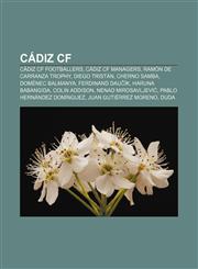 Cádiz CF Cádiz CF footballers, Cádiz CF managers, Ramón de Carranza Trophy, Diego Tristán, Cherno Samba, Domènec Balmanya, Ferdinand Daučík,1157237886,9781157237884