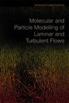 Molecular and Particle Modelling of Laminar and Turbulent Flows,9812560963,9789812560964