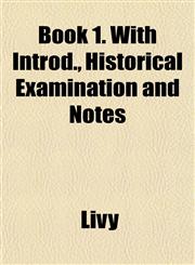 Book 1. With Introd., Historical Examination and Notes,115192606X,9781151926067