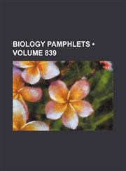 Biology Pamphlets (Volume 839),1154156370,9781154156379