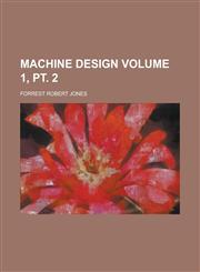 Machine Design Volume 1, PT. 2,1152697633,9781152697638