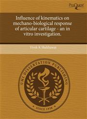 Influence of kinematics on mechano-biological response of articular cartilage - an in vitro investigation.,1243658681,9781243658685