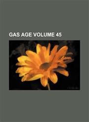 Gas age Volume 45,1159811393,9781159811396
