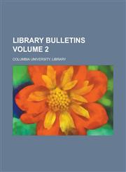 Library Bulletins Volume 2,1230096698,9781230096698