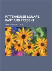 Rittenhouse Square, past and present,115313988X,9781153139885