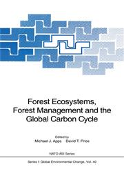 Forest Ecosystems, Forest Management, and the Global Carbon Cycle,354060684X,9783540606840