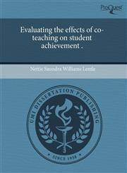 Evaluating the effects of co-teaching on student achievement .,1243734574,9781243734570