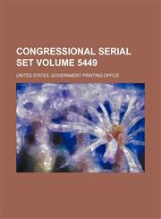 Congressional serial set Volume 5449,1130158012,9781130158014