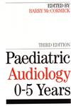 Paediatric Audiology 0 - 5 YEARS 3rd Edition,1861562179,9781861562173