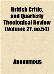 British Critic, and Quarterly Theological Review (Volume 27, no.54),115256319X,9781152563193