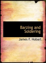 Barzing and Soldering,1140007106,9781140007104