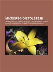 Mikroregion Tolštejn Varnsdorf, Jiřetín pod Jedlovou, Dolní Podluží, Horní Podluží, Krásná Lípa, Rybniště, Chřibská, Doubice,1232871478,9781232871477
