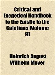 Critical and Exegetical Handbook to the Epistle to the Galatians (Volume 9),1153333651,9781153333658