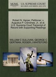 Robert N. Harper, Petitioner, v. Augustus P. Crenshaw, Jr., et al. U.S. Supreme Court Transcript of Record with Supporting Pleadings,1270277758,9781270277750