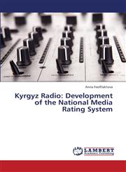 Kyrgyz Radio Development of the National Media Rating System,3659393053,9783659393051