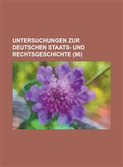 Untersuchungen Zur Deutschen Staats- Und Rechtsgeschichte (96),1153492172,9781153492171