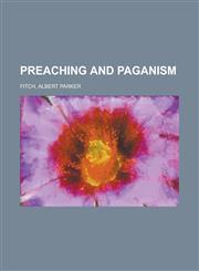 Preaching and Paganism,144320742X,9781443207423
