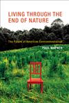 Living through the End of Nature The Future of American Environmentalism,0262518791,9780262518796