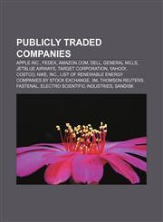 Publicly traded companies Apple Inc., FedEx, Amazon.com, Dell, General Mills, JetBlue Airways, Target Corporation, Yahoo!, Costco, Nike, Inc.,1157690726,9781157690726