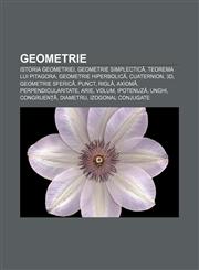 Geometrie Istoria geometriei, Geometrie simplectică, Teorema lui Pitagora, Geometrie hiperbolică, Cuaternion, 3D, Geometrie sferică, Punct,1232186996,9781232186991
