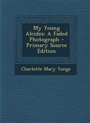My Young Alcides A Faded Photograph,1289742278,9781289742270