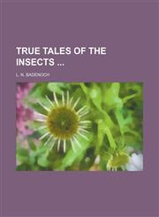 True Tales of the Insects,1151283312,9781151283313