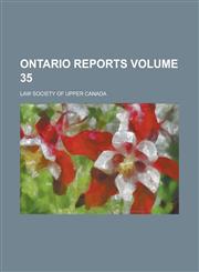 Ontario Reports Volume 35,1230023011,9781230023014