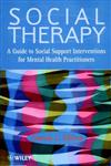 Social Therapy A Guide to Social Support Interventions for Mental Health Practitioners,0471987271,9780471987277