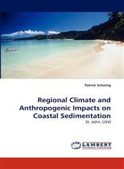 Regional Climate and Anthropogenic Impacts on Coastal Sedimentation,383834913X,9783838349138