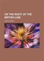 On the Right of the British Line (Volume 640),1150988169,9781150988165