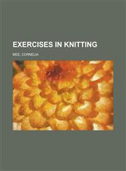 Exercises in Knitting,1153758741,9781153758741