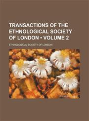 Transactions of the Ethnological Society of London (Volume 2),1458947424,9781458947420
