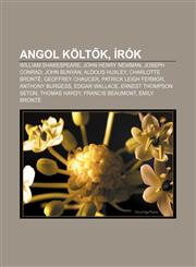 Angol Kolt K, Irok William Shakespeare, John Henry Newman, Joseph Conrad, John Bunyan, Aldous Huxley, Charlotte Bronte, Geoffrey Chaucer,1232877360,9781232877363