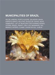 Municipalities of Brazil Rio de Janeiro, Porto Alegre, Salvador, Bahia, Espírito Santo, Pelotas, Duque de Caxias, Novo Hamburgo,1234571676,9781234571672