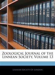 Zoological Journal of the Linnean Society, Volume 13,1143613813,9781143613814