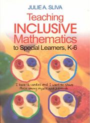 Teaching Inclusive Mathematics to Special Learners, K-6,0761938915,9780761938910