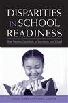 Disparities in School Readiness: How Families Contribute to Transitions into School,0805859810,9780805859812