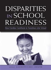 Disparities in School Readiness: How Families Contribute to Transitions into School,0805859810,9780805859812