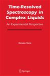 Time-Resolved Spectroscopy in Complex Liquids An Experimental Perspective,0387255575,9780387255576
