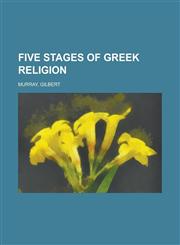 Five Stages of Greek Religion,1153825074,9781153825078