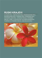 Ruski krajevi Altajski kraj, Habarovski kraj, Krasnodarski kraj, Krasnojarski kraj, Permski kraj, Primorski kraj, Stavropoljski kraj,1233032313,9781233032310